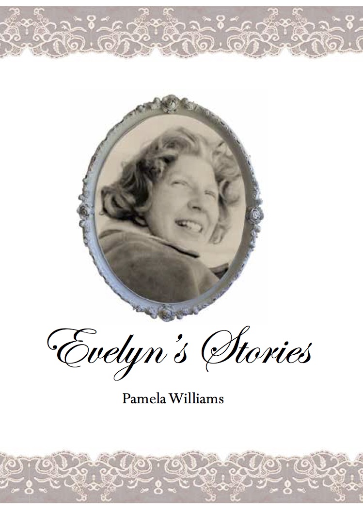 Literary family snapshots told with unflinching candor & wry humour in Pamela Williams’ Evelyn’s&nbsp;Stories